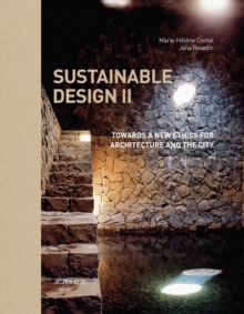 Sustainable Design II : Towards a New Ethics for Architecture and the City, Hardback Book Sustainable Design II : Towards a New Ethics for Architecture and the City, Hardback Book