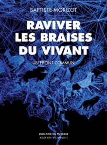 Raviver les braises du vivant