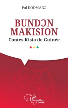 BUND?N  MAKISION : Contes Kisia de Guinee