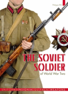 The Soviet Soldier : 1941-1945, Hardback Book The Soviet Soldier : 1941-1945, Hardback Book