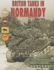 British Tanks in Normandy, Paperback / softback Book British Tanks in Normandy, Paperback / softback Book