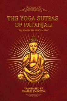 The Yoga Sutras of Patanjali : "The Book of the Spiritual Man"