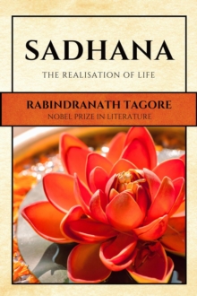 Sadhana : The Realisation of Life