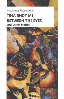 Tina Shot Me Between the Eyes, Paperback / softback Book Tina Shot Me Between the Eyes, Paperback / softback Book