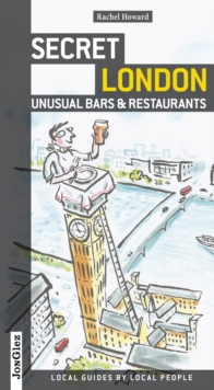 Secret London Unusual Bars and Restaurants : Unusual Bars and Restaurants, Paperback Book Secret London Unusual Bars and Restaurants : Unusual Bars and Restaurants, Paperback Book