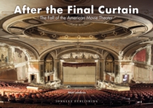 After the Final Curtain : The Fall of the American Movie Theater