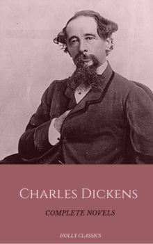 Charles Dickens: The Complete Novels (Holly Classics)