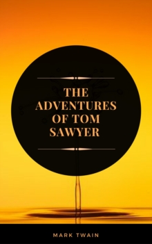 The Adventures of Tom Sawyer (ArcadianPress Edition)