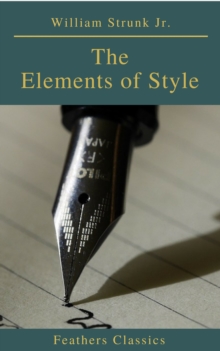 The Elements of Style ( 4th Edition) (Feathers Classics)