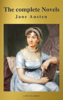 Jane Austen: The complete Novels