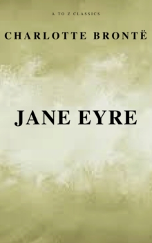 Jane Eyre (Free AudioBook) (A to Z Classics)