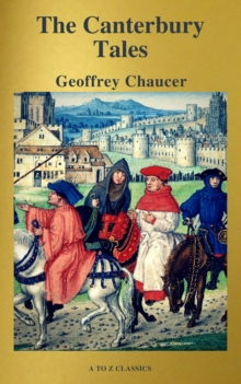 The Canterbury Tales (Best Navigation, Free AudioBook) ( A to Z Classics)