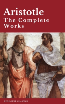 Aristotle: The Complete Works