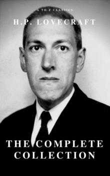 H.P. Lovecraft : The Complete Fiction