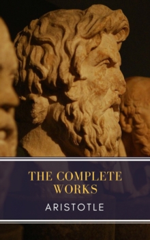 Aristotle: The Complete Works