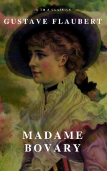 Madame Bovary (A to Z Classics)