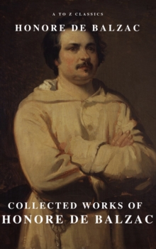 Collected Works of Honore de Balzac with the Complete Human Comedy