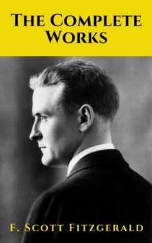 The Complete Works of F. Scott Fitzgerald