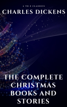 The Complete Christmas Books and Stories