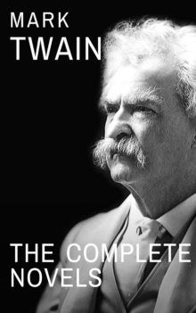 Mark Twain: The Complete Novels