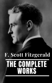 The Complete Works of F. Scott Fitzgerald