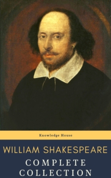 William Shakespeare : Complete Collection (37 plays, 160 sonnets and 5 Poetry...)