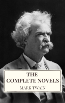 Mark Twain: The Complete Novels