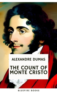 The Count of Monte Cristo : An Epic Tale of Revenge and Redemption eBook