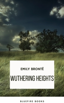 Wuthering Heights : A Timeless Tale of Passion and Revenge