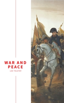 War and Peace : A Journey Through History and the Human Heart