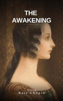 The Awakening : & Other Short Stories