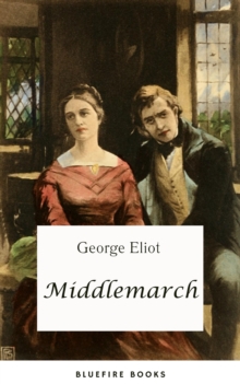 Middlemarch : A Study of Provincial Life