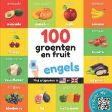 100 groenten en fruit in engels : Tweetalig fotoboek for kinderen: nederlands / engels met uitspraken