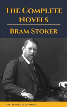 Bram Stoker: The Complete Novels