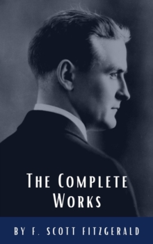 The Complete Works of F. Scott Fitzgerald