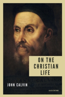 On the Christian life : New Large Print edition including a directory of Scripture references mentioned