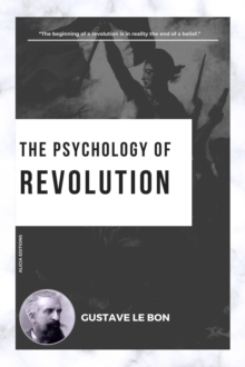 The Psychology of Revolution