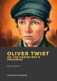 Oliver Twist : or, The Parish Boy's Progress