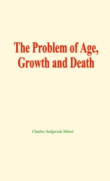 The problem of age, growth and death