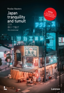 Japan : Tranquility and Tumult