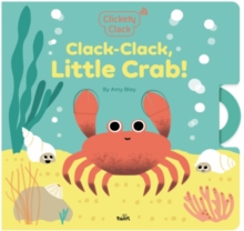 Clickety Clack: Clack-Clack, Little Crab!