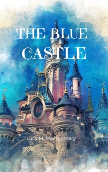 The Blue Castle (Annotated)