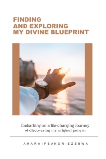 Finding And Exploring My Divine Blueprint