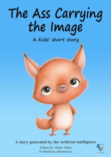 The Ass Carrying the Image : AI Kids' Stories