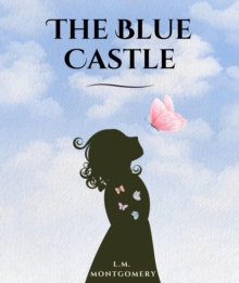 The Blue Castle (annotated)