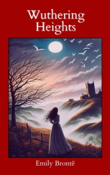 Wuthering Heights (Annotated with Author Biography)