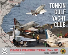 Tonkin Gulf Yacht Club : Us Carrier Operations Off Vietnam 1964 - 1975