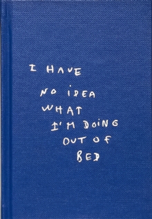 I Have No Idea What I'm Doing Out Of Bed