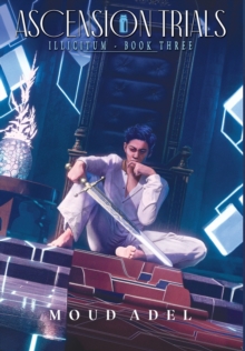 Ascension Trials : Illicitum Book Three