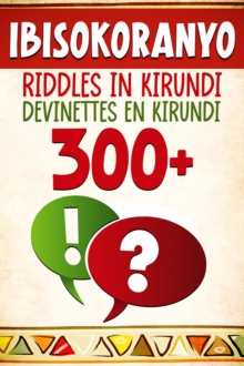 300+ Ibisokoranyo - Riddles in Kirundi - Devinettes en Kirundi